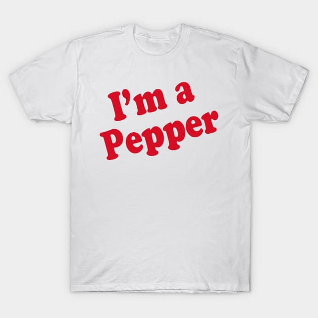 IM A PEPPER T-Shirt by TheCosmicTradingPost